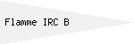 Flamme IRC B